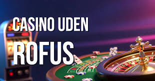 Casino Uden Casinoer uden ROFUS - Find Din Spiloplevelse